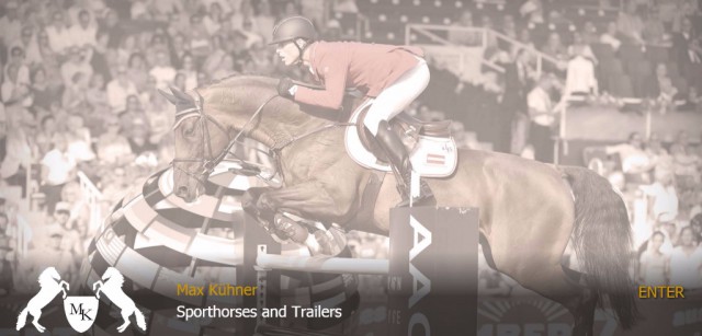 Herzlich willkommen auf der neuen Website von Max Kühner! © Max Kühner Sporthorses and Trailers