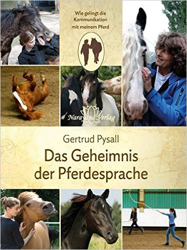 In ihrem Buch „Das Geheimnis der Pferdesprache“ (Narayana Verlag) erklärt Gertrud Pysall dieses Kommunikationssystem und zeigt, wie jeder Pferdefreund zum Pferdeversteher werden kann. (c) Narayana Verlag