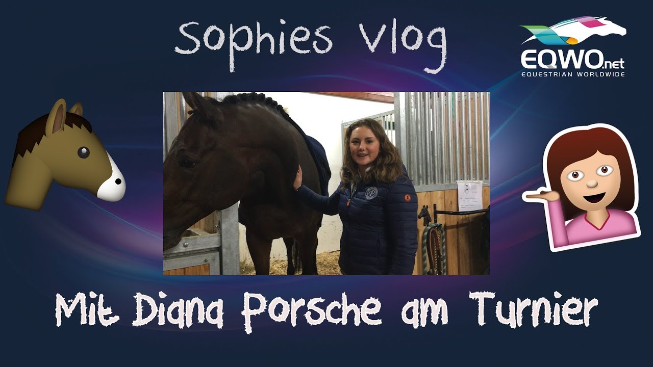 Sophies Vlog: Mit Diana Porsche am Turnier