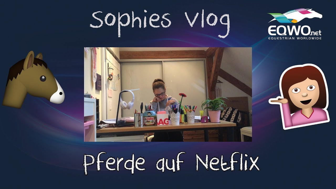 Sophies Vlog: Pferde auf Netflix