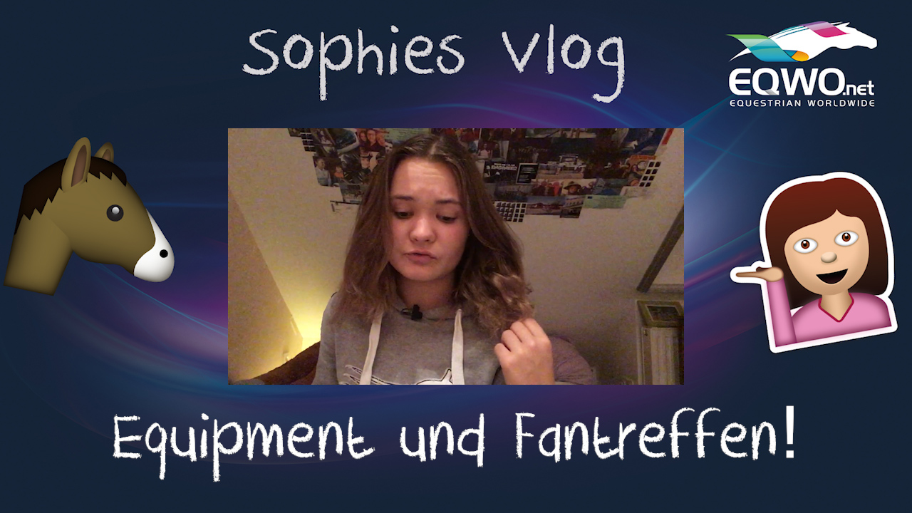 Sophies Vlog: Equipment und Fantreffen!