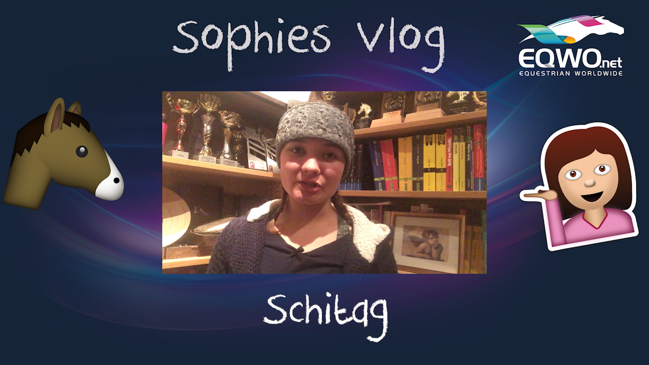 Sophies Vlog: Schitag